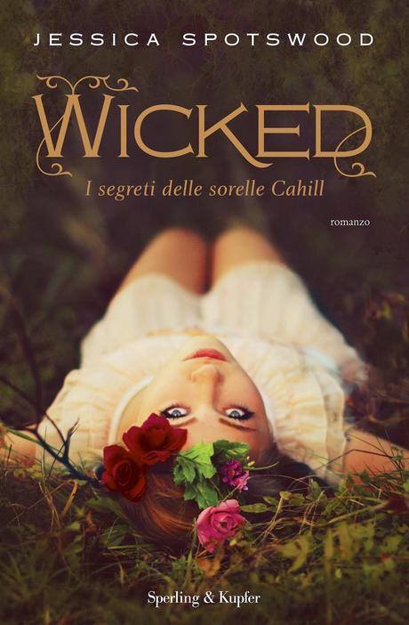 Anteprima, Wicked di Jessica Spotswood. Le sorelle Cahill sono pronte a incantare l'Italia