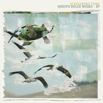 alessandro fiori-questo dolce museo ep