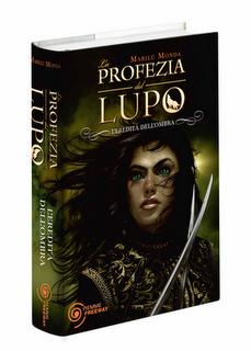 Anteprima: LA PROFEZIA DEL LUPO di Marilù Monda