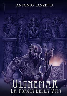 [Recensione] Ulthemar. La Forgia della vita di Antonio Lanzetta