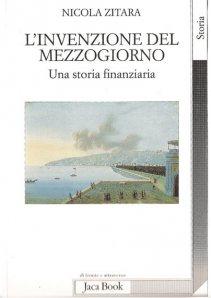 “L’invenzione del Mezzogiorno- Una storia finanziaria-”