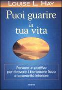 Puoi guarire la tua vita.