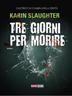 Segnalazione: Tre giorni per morire di Karin Slaughter