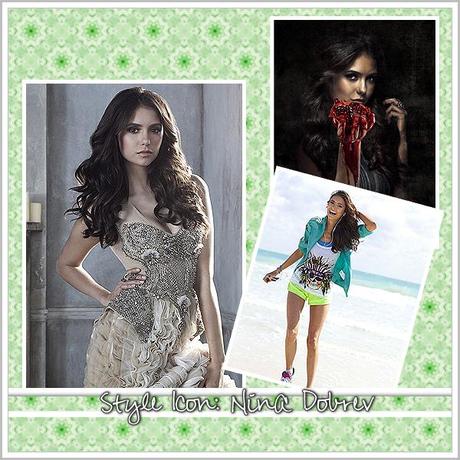 Style Icon #8: Nina Dobrev