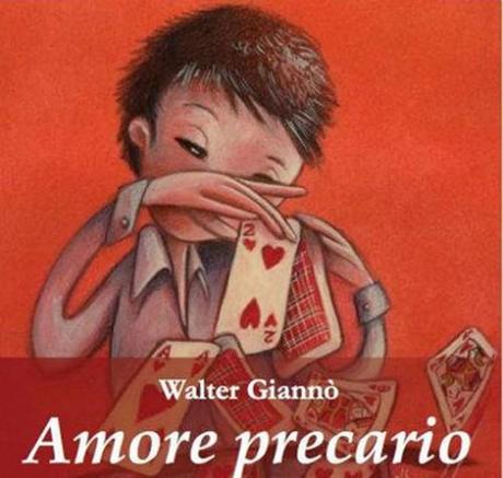 Amore Precario di Walter Giannò