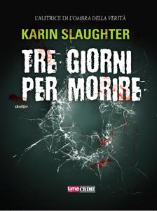 Tre giorni per morire di Karin Slaughter – Will Trent 2