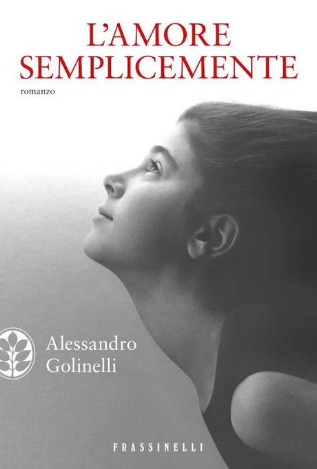 Oggi in libreria: L’Amore Semplicemente di Alessandro Golinelli