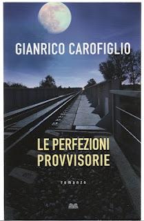 LE PERFEZIONI PROVVISORIE - Gianrico Carofiglio