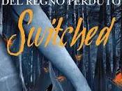 Recensione: Switched. segreto regno perduto