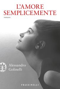 L’amore semplicemente di Alessandro Golinelli