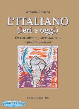 Io clicco tu resetti egli zippa: “L’italiano ieri e oggi” di Antonio Rossano