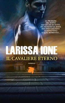 Recensione: IL CAVALIERE ETERNO di Larissa Ione (Fanucci)