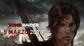 Tomb Raider - 5 Marzo 2013