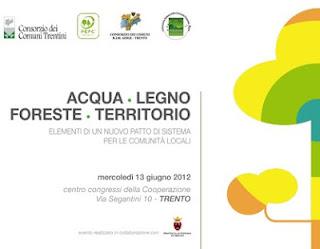 CONVEGNO ACQUA, LEGNO, FORESTE, TERRITORIO A TRENTO IL 13 GIUGNO