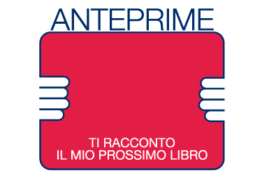 Anteprime: autori e scrittori raccontano le novità dei prossimi libri in uscita