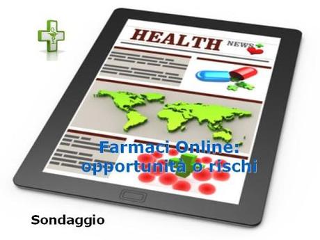 Sondaggio farmaci ed internet: le vostre risposte.