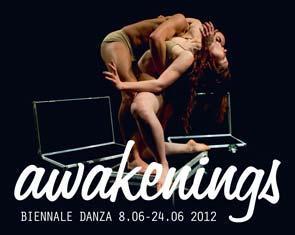 Awakenings - 8° Festival Internazionale di Danza Contemporanea della Biennale di Venezia Awakenings - 8° Festival Internazionale di Danza Contemporanea della Biennale di Venezia