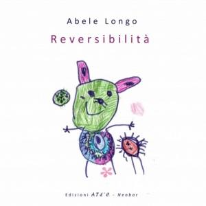 Abele Longo: «Reversibilità»