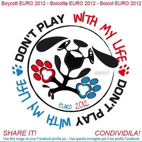 Don’t play with my life – Boicotta Euro 2012