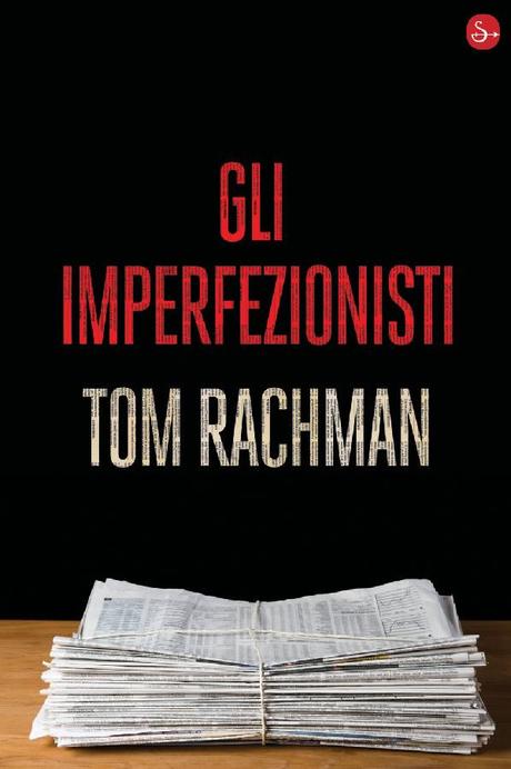 Gli imperfezionisti di Tom Rachman