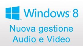 Windows 8 - Gestione audio e video