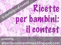 IL mio secondo contest ovvero: RICETTE PER BAMBINI