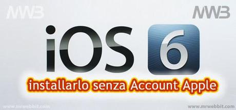 installare ios6 senza account developers di apple, gratuitamente