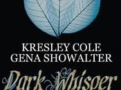 Anteprima: "Dark Whisper" Kresley Cole Gena Showalter