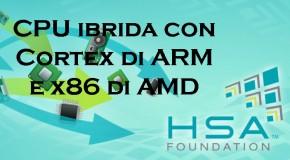 HSA Foundation - CPU ibrida x86 e Cortex