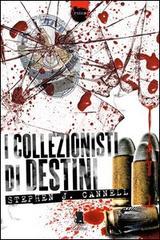 26 giugno 2012: I COLLEZIONISTI DI DESTINI di Stephen J. CANNELL