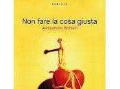Recensione FARE COSA GIUSTA Alessandro Berselli