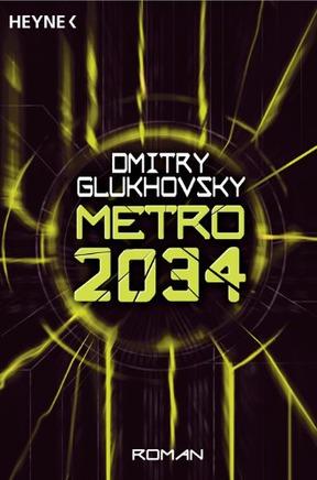 Metro 2034 - Dmitry A. Glukhovsky