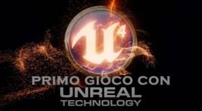 Primo gioco con Unreal Technology 4