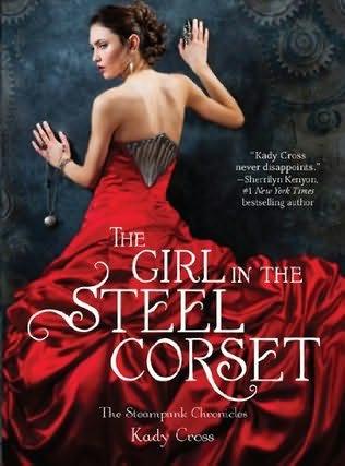 book cover of 
The Girl in the Steel Corset 
 (Steampunk Chronicles, book 1)
by
Kady Cross