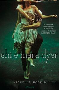 Chi è Mara Dyer di Michelle Hodkin – Mara Dyer 1