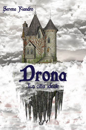 Anteprima: “Drona – La città ideale” di Serena Fiandro