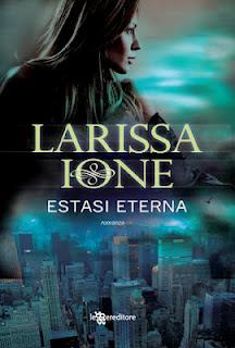 21 giugno 2012: ESTASI ETERNA di Larissa Ione