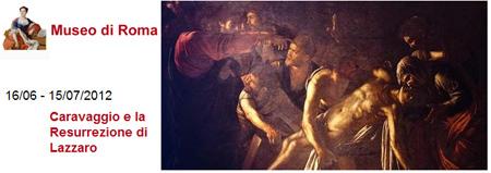 Caravaggio e la Resurrezione di Lazzaro, Museo di Roma - Palazzo Braschi, arte expo cultura