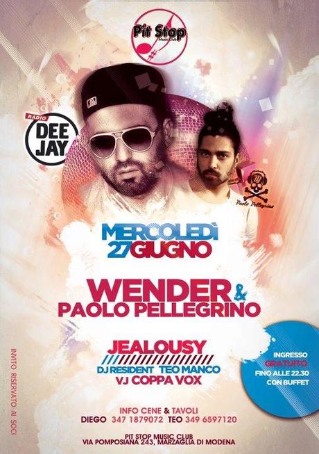 27/6 Wender (Radio Deejay) e Paolo Pellegrino @ Pit Stop Music Club, Marzaglia (Mo)