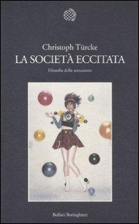 LA SOCIETA' ECCITATA - di Christ﻿oph Türcke