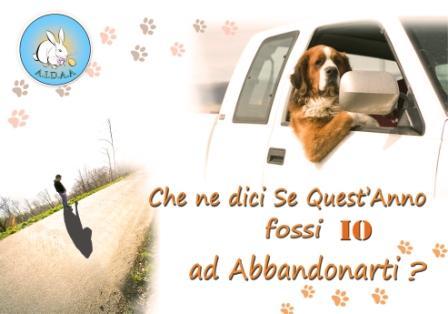 “E se fossi io ad abbandonarti?” Campagna AIDAA Antiabbandono 2012