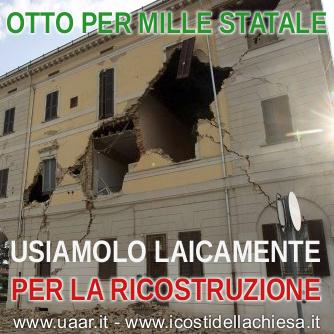 Terremoto, futuro incerto, e lo Stato avrebbe appena pagato 500mila euro per la visita del Papa in Toscana. L’otto per mille statale comunque può essere usato per i terremotati, ricorda l’Uaar