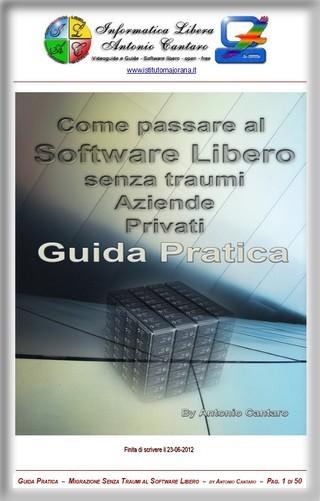 Guida Pratica - Come passare al Software Libero, Open Source e Free, senza traumi per aziende e privati