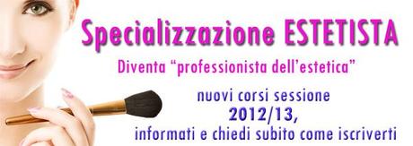 “Corsi per estetista specializzata” sessione 2012/2013