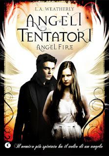 Anteprima: Angeli Tentatori - Angel Fire di L. A. Weatherly