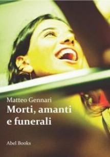 MORTI, AMANTI E FUNERALI - MATTEO GENNARI