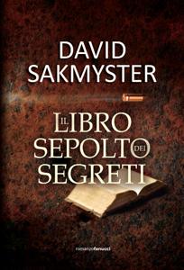 Il Libro Sepolto dei Segreti di David Sakmyster – Morpheus Initiative 1