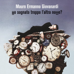 Mauro Ermanno Giovanardi - Ho sognato troppo l'altra notte?