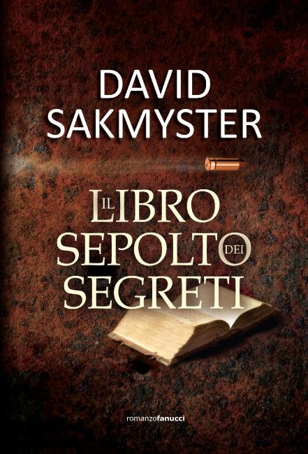 Anteprima: “Il libro sepolto dei segreti” di David Sakmyster