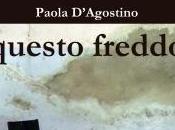 Questo freddo Paola D'Agostino